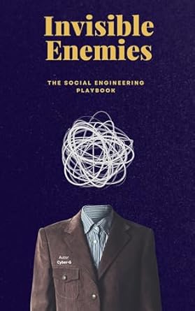 invisible enemies the social engineering playbook practical strategies to prevent social engineering attacks