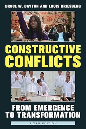 constructive conflicts from emergence to transformation 1st edition bruce w dayton ,louis kriesberg