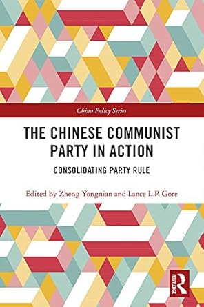 the chinese communist party in action consolidating party rule 1st edition lance l p gore ,zheng yongnian