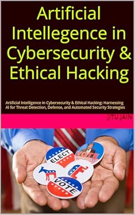 artificial intelligence in cybersecurity and ethical hacking artificial intelligence in cybersecurity and