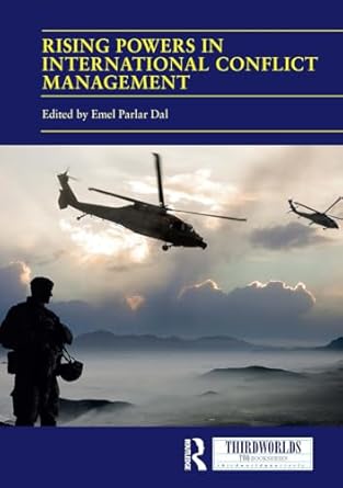 rising powers in international conflict management 1st edition emel parlar dal 1032838914, 978-1032838915