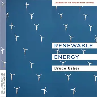 renewable energy a primer for the twenty first century 1st edition bruce usher ,james mcsorley ,university