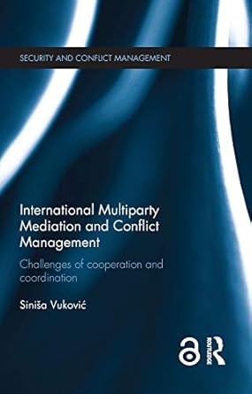 international multiparty mediation and conflict management 1st edition sinisa vukovic 1138809586,