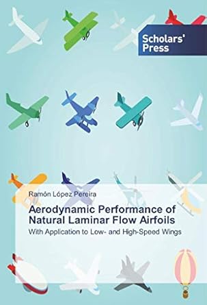 aerodynamic performance of natural laminar flow airfoils with application to low and high speed wings 1st