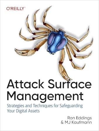 attack surface management strategies and techniques for safeguarding your digital assets 1st edition ron
