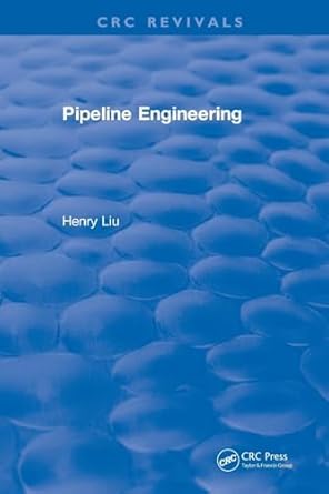 pipeline engineering 1st edition henry liu 1138561231, 978-1138561236