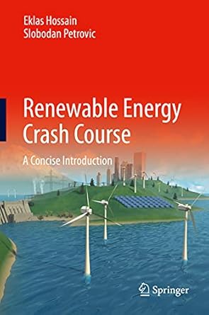 renewable energy crash course a concise introduction 1st edition eklas hossain ,slobodan petrovic 3030700488,