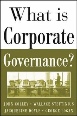 what is corporate governance by john l colley paperback 1st edition john l colley jr b013prhkmu