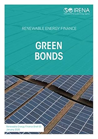 renewable energy finance green bonds 1st edition international renewable energy agency irena b08dzkxdkx