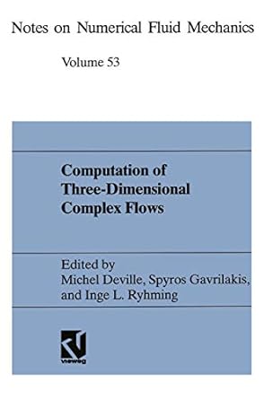 computation of three dimensional complex flows proceedings of the imacs cost conference on computational