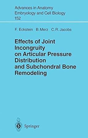 effects of joint incongruity on articular pressure distribution and subchondral bone remodeling 1st edition f
