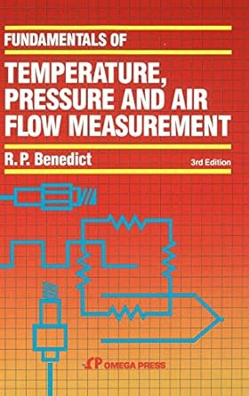fundamentals of temperature pressure and flow measurements 3rd edition robert p benedict 0471893838,