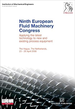 ninth european fluid machinery congress applying the latest technology to new and existing process equipment