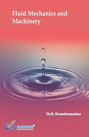 fluid mechanics and machinery 1st edition dr r sivasubramanian 9386638231, 978-9386638236