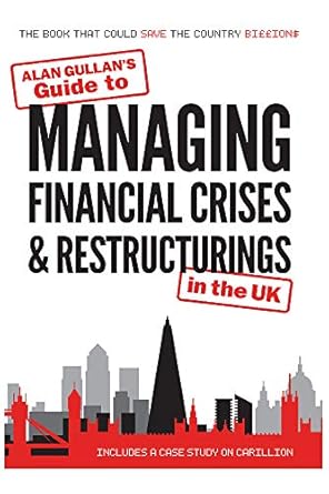 guide to managing financial crises and restructurings in the uk 1st edition alan gullan b07mdhr59h, b07mh2f5km