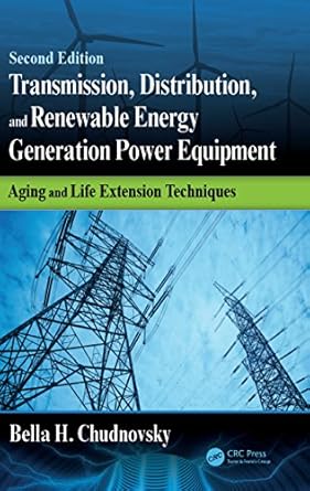 transmission distribution and renewable energy generation power equipment aging and life extension techniques