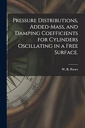 pressure distributions added mass and damping coefficients for cylinders oscillating in a free surface 1st