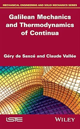 galilean mechanics and thermodynamics of continua 1st edition gery de saxce ,claude vallee b01aclnxgo,