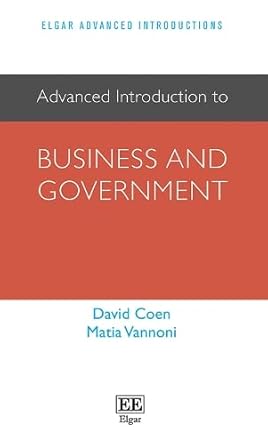 advanced introduction to business and government 1st edition david coen ,matia vannoni 1789905389,
