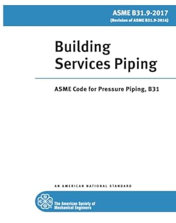 asme b31 9 2017 building services piping asme code for pressure piping b31 1st edition the american society