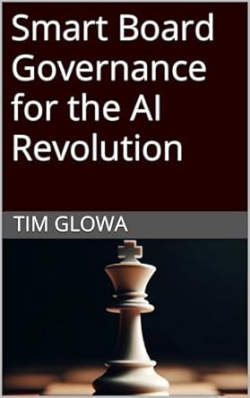 smart board governance for the ai revolution 1st edition tim glowa b0cql15229