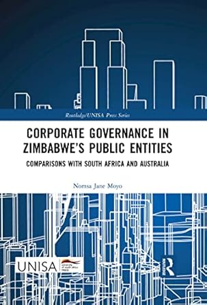 corporate governance in zimbabwes public entities comparisons with south africa and australia 1st edition