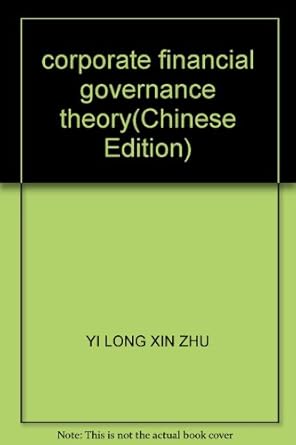 corporate financial governance theory 1st edition yi long xin zhu 7302099944, 978-7302099949