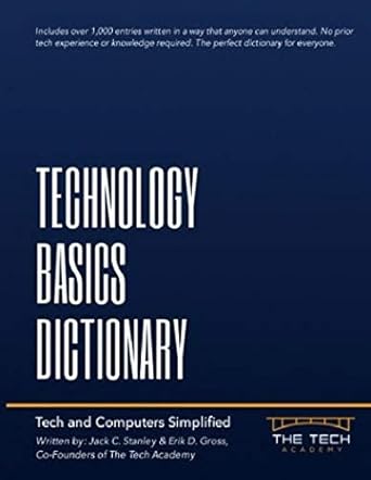 technology basics dictionary tech and computers simplified 1st edition the tech academy ,jack stanley ,erik
