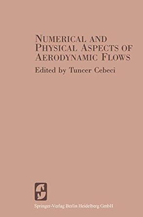 numerical and physical aspects of aerodynamic flows 1st edition t cebeci 3662126125, 978-3662126127