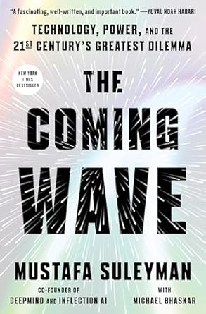 the coming wave technology power and the twenty first centurys greatest dilemma 1st edition mustafa suleyman