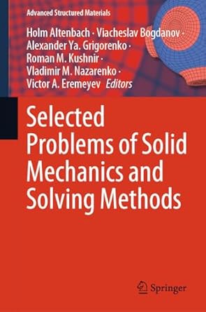selected problems of solid mechanics and solving methods 1st edition holm altenbach ,viacheslav bogdanov