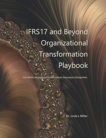 ifrs 17 and beyond organizational transformation playbook for multinationals and government insurance