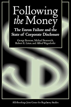 following the money the enron failure and the state of corporate disclosure 1st edition michael bromwich