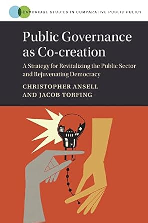 public governance as co creation 1st edition christopher ansell 1009380400, 978-1009380409