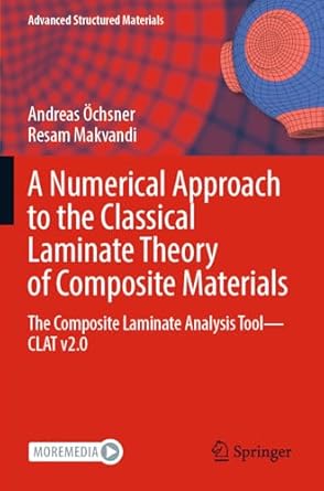 a numerical approach to the classical laminate theory of composite materials the composite laminate analysis