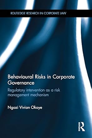 behavioural risks in corporate governance regulatory intervention as a risk management mechanism 1st edition