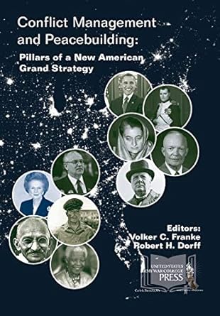 conflict management and peacebuilding pillars of a new american grand strategy 1st edition volker c franke