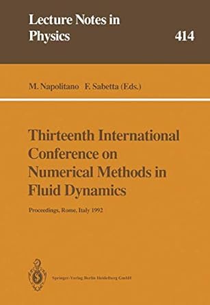 thirteenth international conference on numerical methods in fluid dynamics proceedings of the conference held