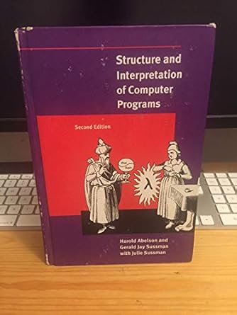 structure and interpretation of computer programs 1st edition harold abelson ,gerald jay sussman ,julie