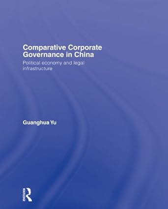 comparative corporate governance in china political economy and legal infrastructure 1st edition guanghua yu