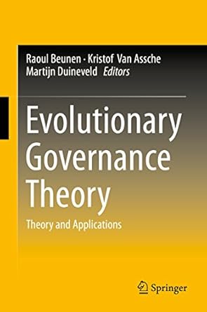 evolutionary governance theory theory and applications 1st edition raoul beunen ,kristof van assche ,martijn