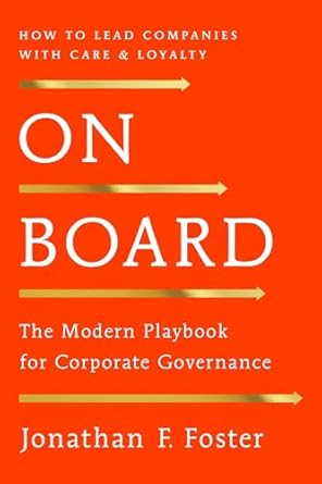 on board the modern playbook for corporate governance 1st edition jonathan f foster b0dlv73hpn, 979-8895150146