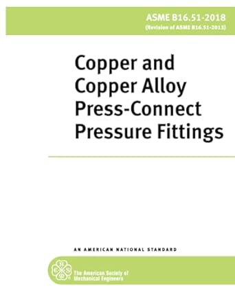 asme b16 51 2018 copper and copper alloy press connect pressure fittings 1st edition the american society of