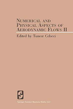numerical and physical aspects of aerodynamic flows ii 1st edition t cebeci 3662090163, 978-3662090169