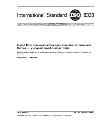 iso 8333 1985 liquid flow measurement in open channels by weirs and flumes v shaped broad crested weirs 1st