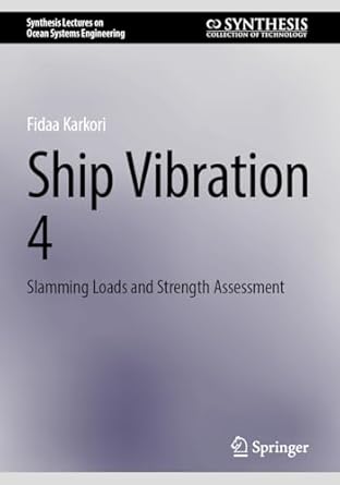 ship vibration 4 slamming loads and strength assessment 2024th edition fidaa karkori 3031747658,