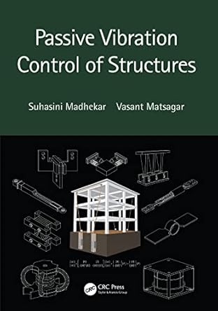 passive vibration control of structures 1st edition suhasini madhekar ,vasant matsagar 1138035149,