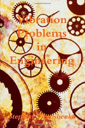 vibration problems in engineering 1st edition stephen timoshenko 1105528421, 978-1105528422