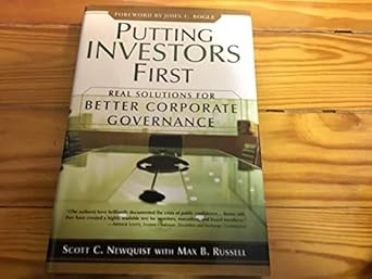 putting investors first real solutions for better corporate governance 1st edition scott newquist ,max