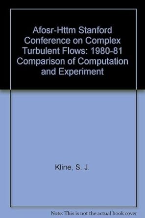 afosr httm stanford conference on complex turbulent flows 1980 81 comparison of computation and experiment